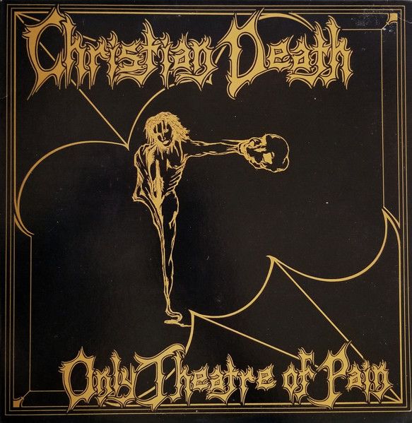 Christian Death -– Only Theater Of Pain LP oxlbood