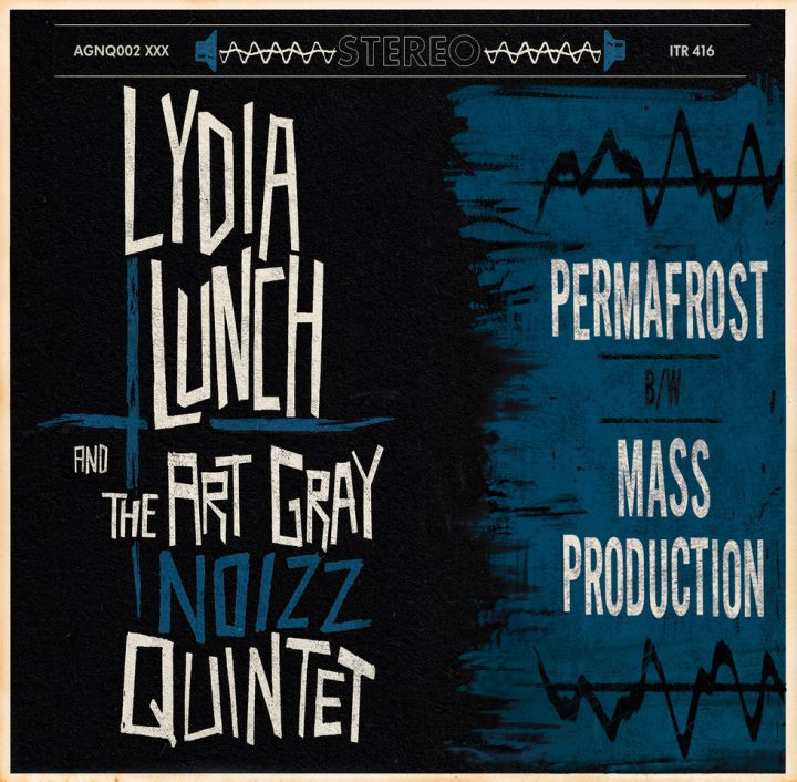 Lunch, Lydia And The Art Gray Noizz Quintet -- Permafrost b/w Mass Production 10"