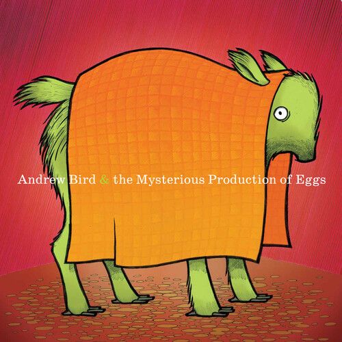 Andrew Bird – The Mysterious Production Of Eggs LP