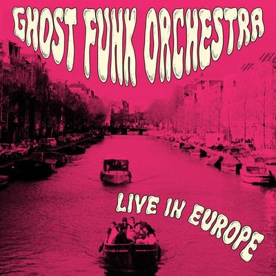 Ghost Funk Orchestra -- Live in Europe LP