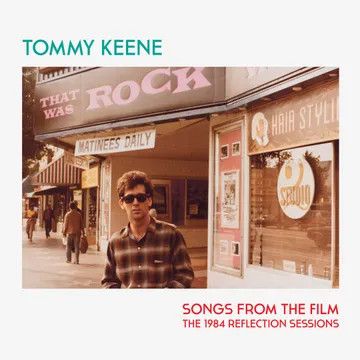 Tommy Keene -- Songs From The Film - The 1984 Reflection Sessions LP