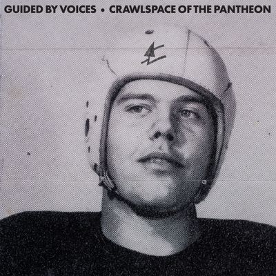 Guided By Voices  -- Crawlspace Of The Pantheon LP