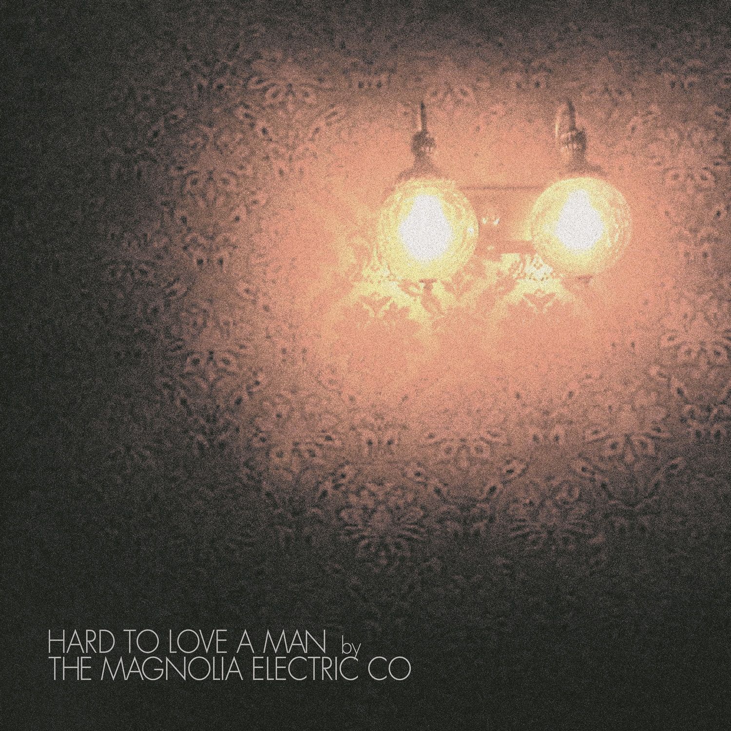 Magnolia Electric Co – Hard To Love A Man 12" vinyl Magnolia Electric Co – Hard To Love A Man 12" vinyl