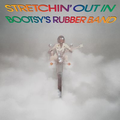 Bootsy's Rubber Band -- Stretchin' Out In Bootsy's Rubber Band LP rhino reserve