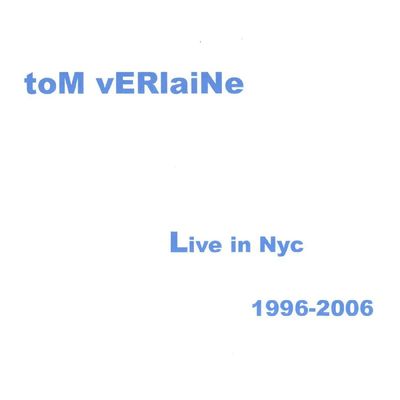 Tom Verlaine -- Live in NYC 1996 - 2006 LP sea blue
