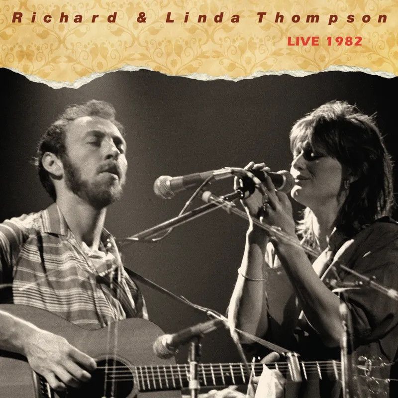 Richard &amp; Linda Thompson -- Live 1982: The Final LP