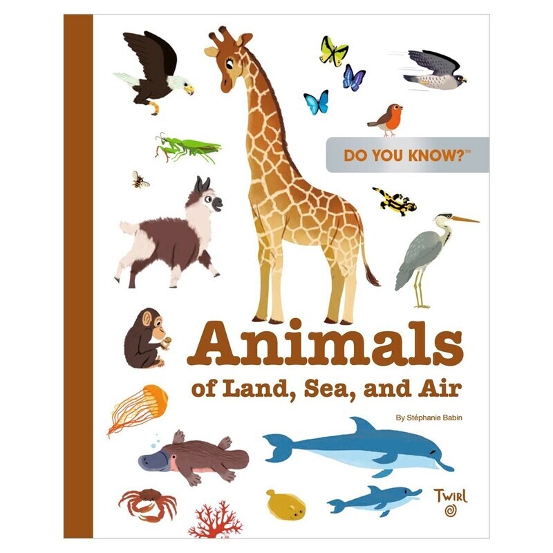 Do You Know? Animals of Land, Sea, and Air