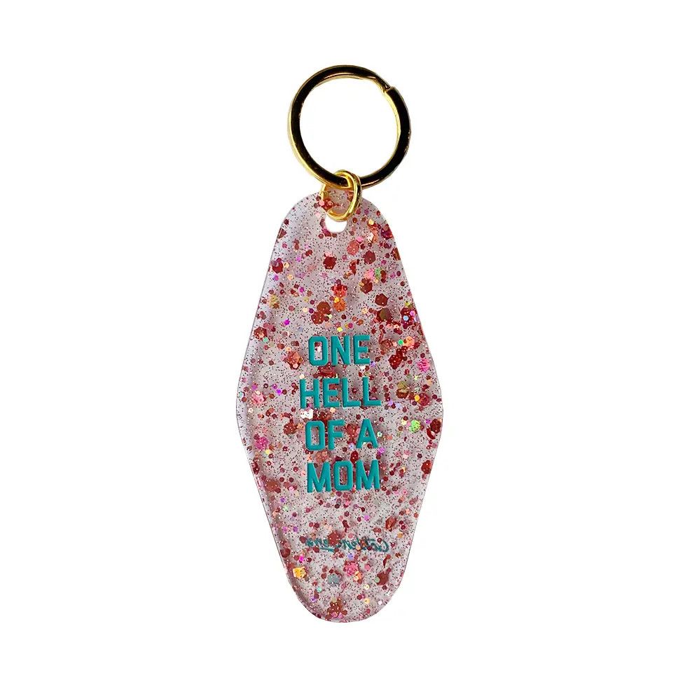 One Hell of a Mom Keychain