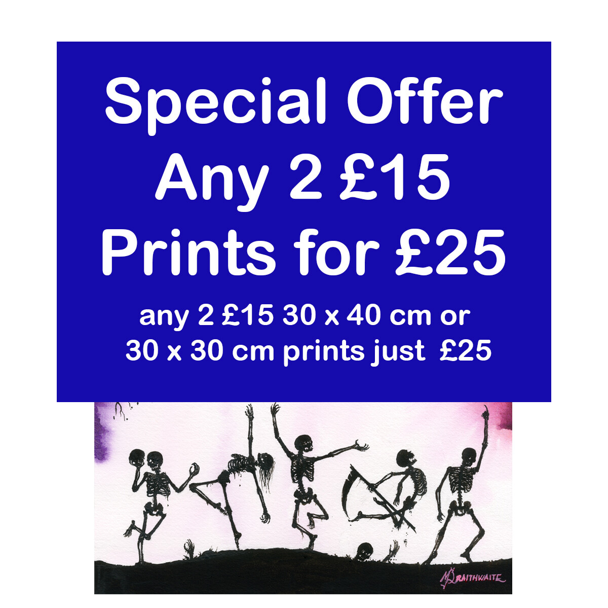 2 for £25 SPECIAL OFFER, Choose Any  2 £15 Prints for £25
