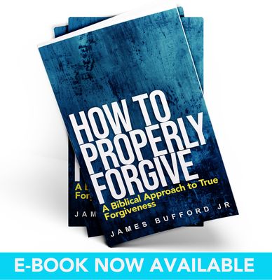 How to Properly Forgive: A Biblical Approach to True Forgiveness (E-Book)