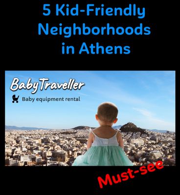 5 Kid-Friendly Neighborhoods in Athens accessible by Metro &amp; Tram