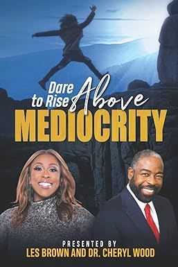 Dare to Rise Above Mediocrity