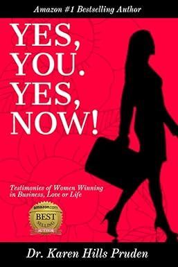 Yes You, Yes Now: Testimonies of Women Winning in Business, Love or Life