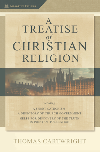 A Treatise of Christian Religion (PDF) by Thomas Cartwright