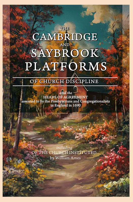 The Cambridge and Saybrook Platforms of Church Government (PDF) by Miscellaneous Ministers