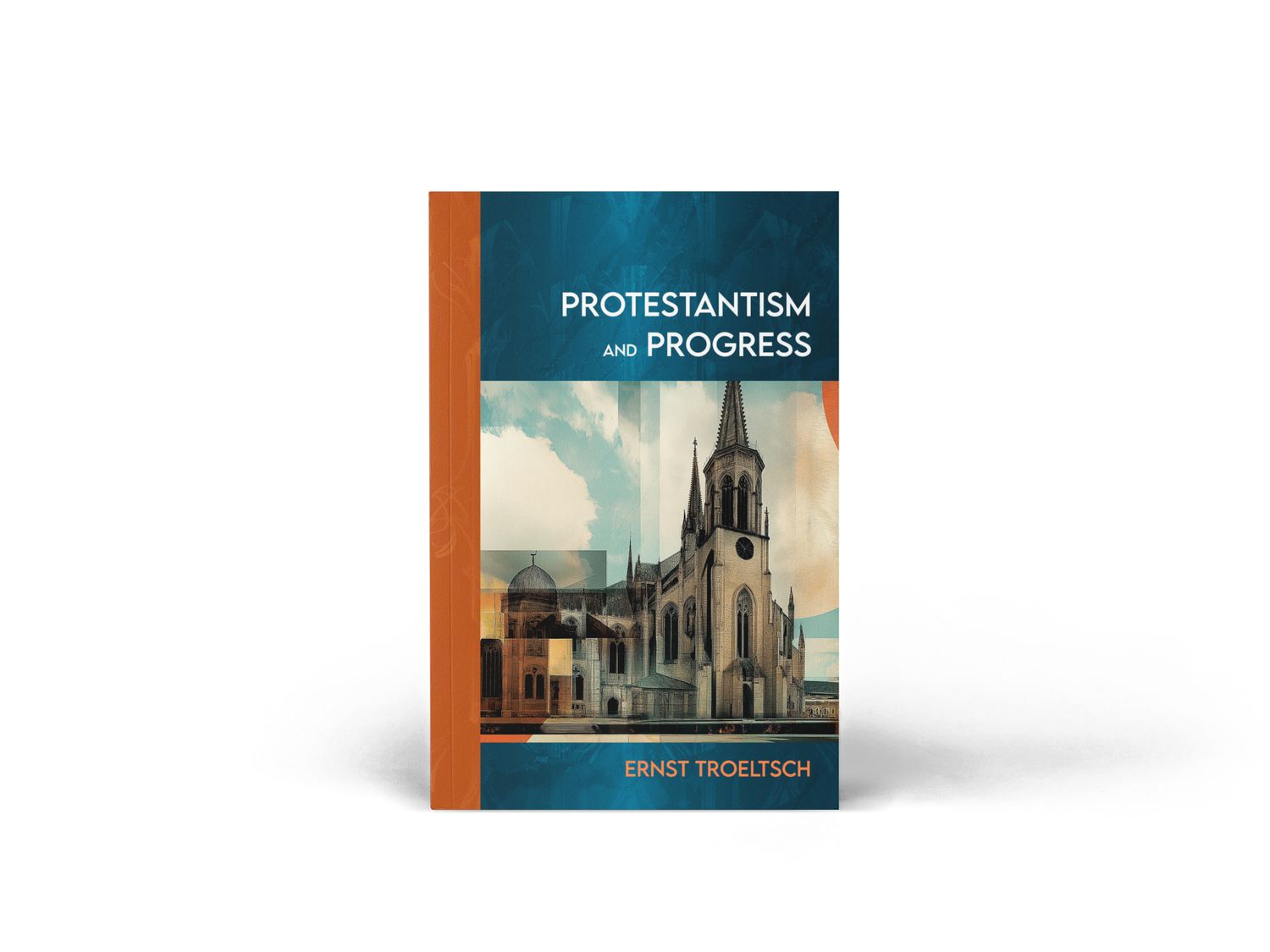 Protestantism and Progress by Ernst Troeltsch