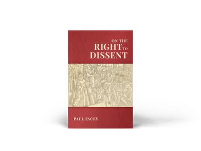 On the Right to Dissent by Paul Facey On the Right to Dissent by Paul Facey