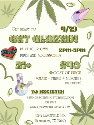 420 Glaze Party April 19, 2025  2pm-5pm