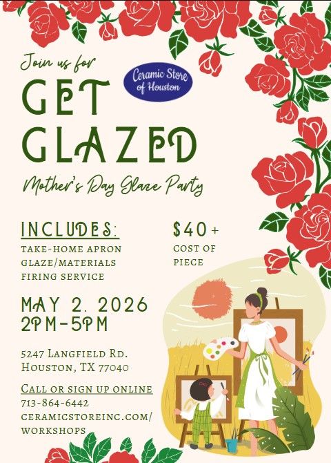Mother's Day Glaze Party Saturday, May 2, 2026 2pm - 5pm