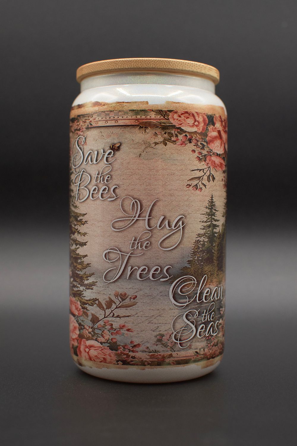 Save the bees, hug the trees, clean the seas.