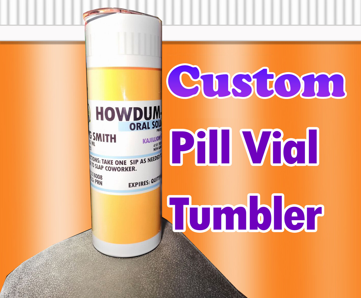Pill Bottle Custom Tumbler