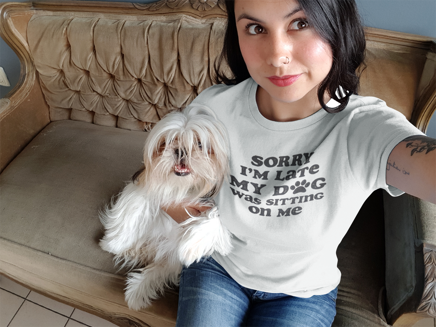 Sorry I&#39;m Late, My Dog Was Sitting On Me T-Shirt