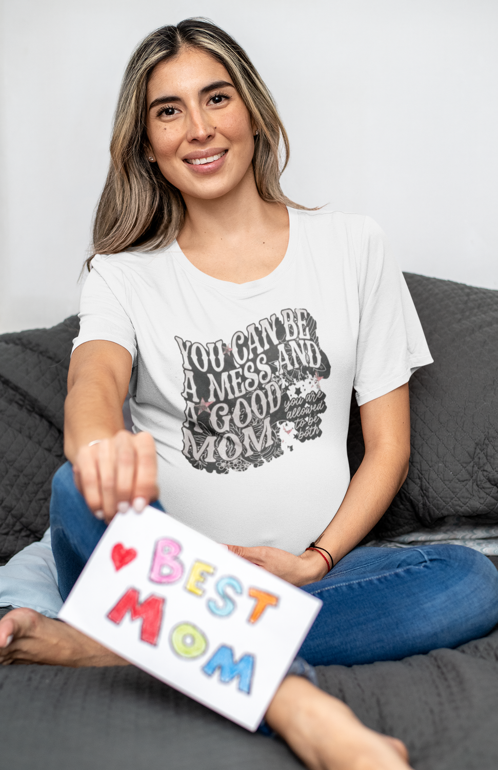 You Can Be a Mess and A Good Mom T-Shirt