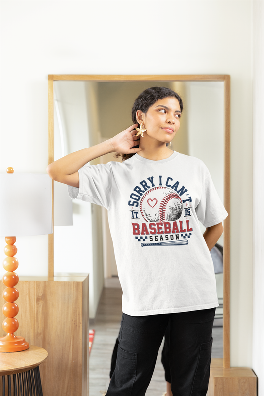 Sorry I Can&#39;t It Is Baseball Season T-Shirt