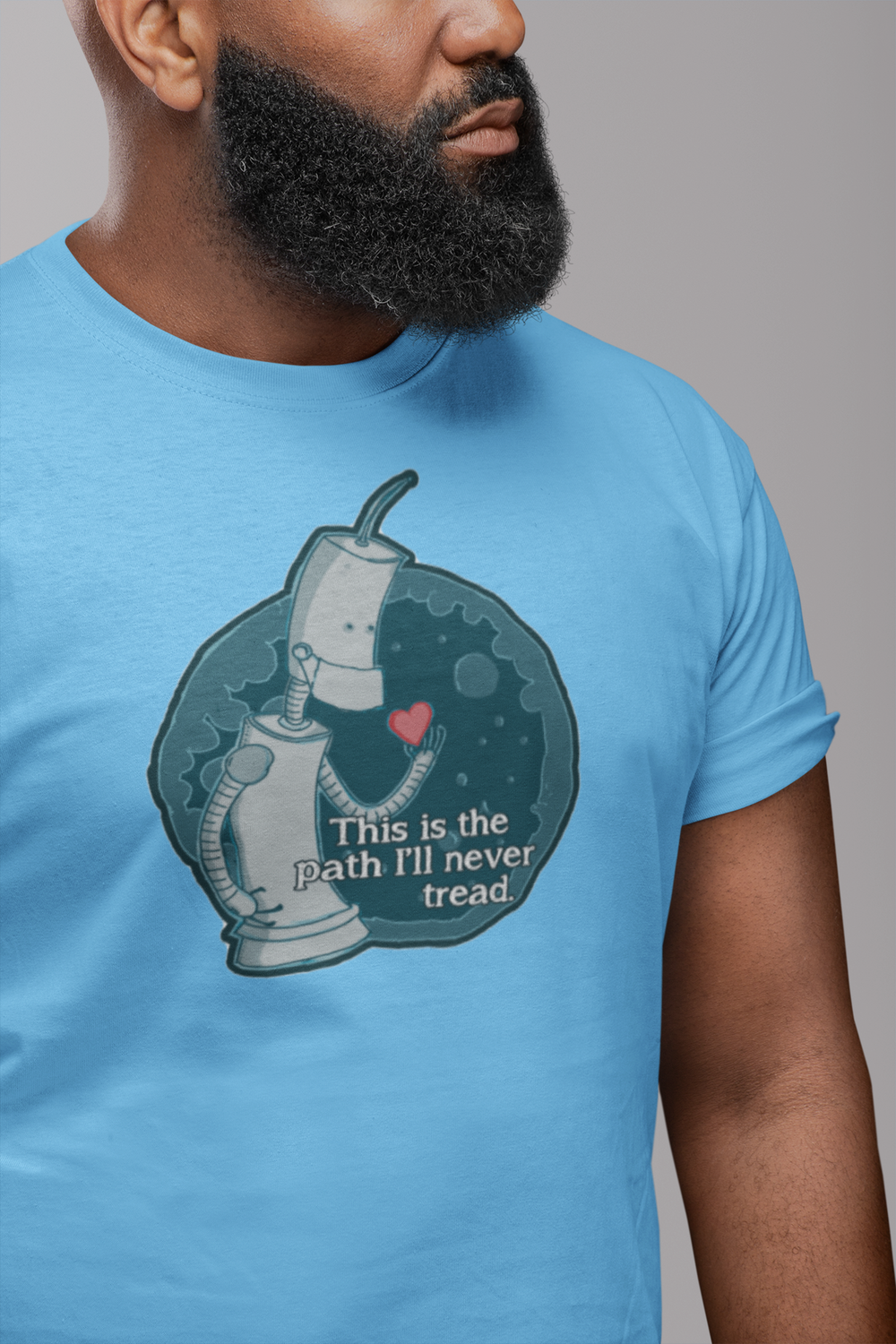 This is the Path I&#39;ll Never Tread T-Shirt