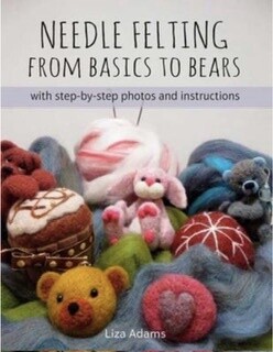 Needle Felting Basics to Bears