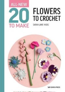 20 to make Flowers to Crochet