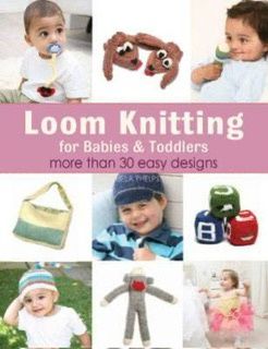Loom Knitting for Babies and Toddlers
