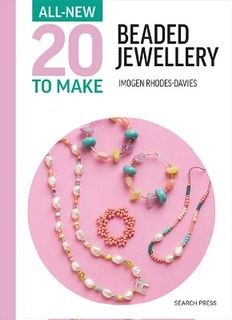 All new Twenty to make Beaded Jewellery