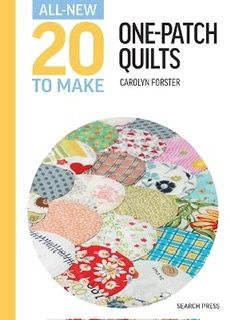 All New Twenty to Make One Patch Quilts
