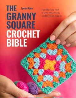 Granny Square Crochet Bible