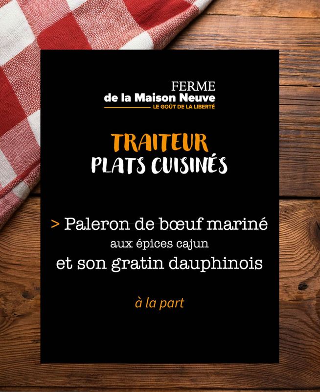 Paleron de bœuf mariné aux épices cajun et son gratin dauphinois  - 10,50€ la part