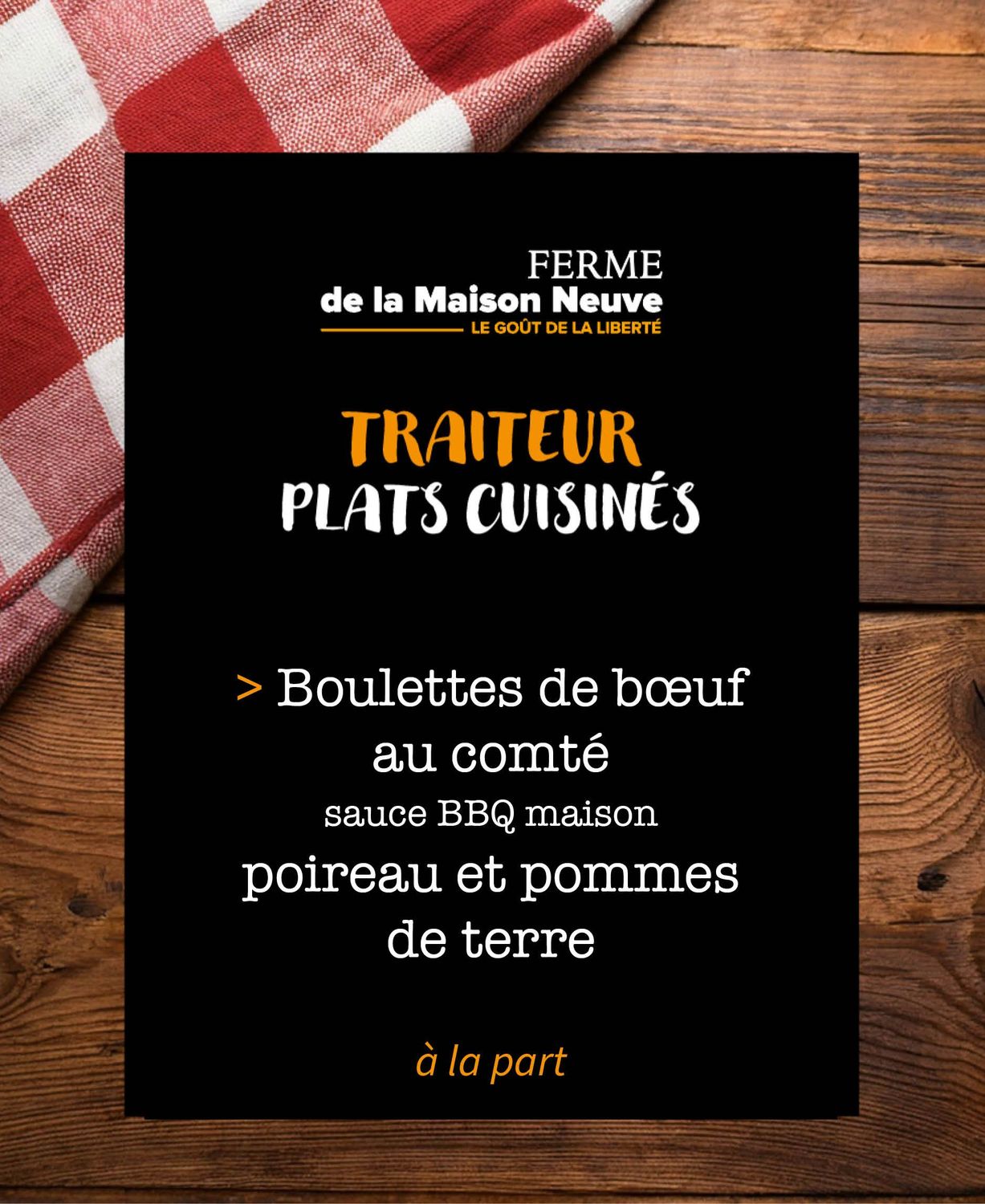 Boulettes de bœuf au Comté sauce BBQ - poireau et pomme de terre - 10,50€ la part Boulettes de bœuf au Comté sauce BBQ - poireau et pomme de terre - 10,50€ la part