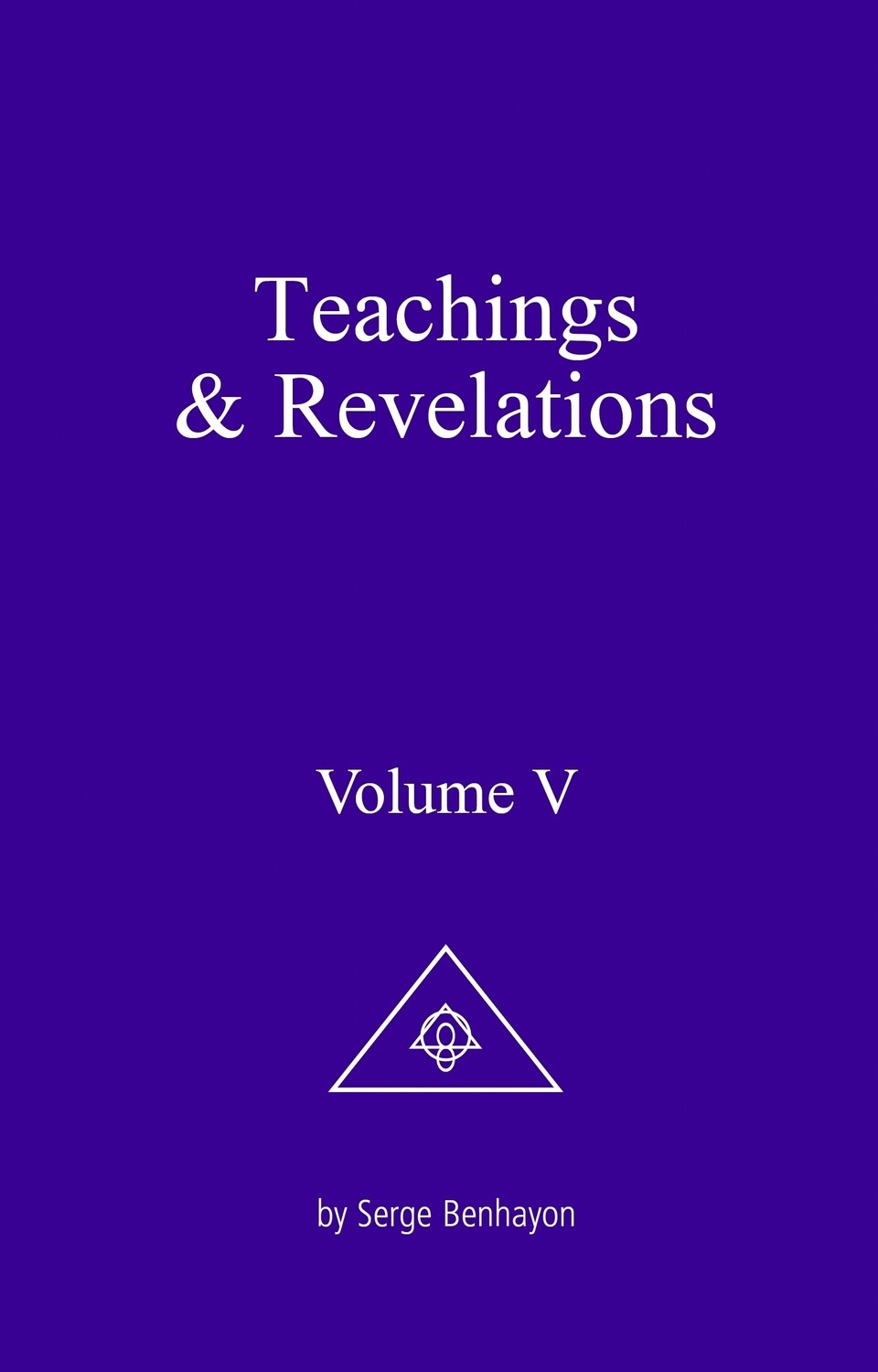 Teachings &amp; Revelations – Vol. V