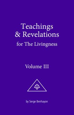 Esoteric Teachings &amp; Revelations for The Livingness – Vol. III