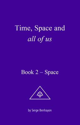 Time, Space and all of us, Book 2 – Space