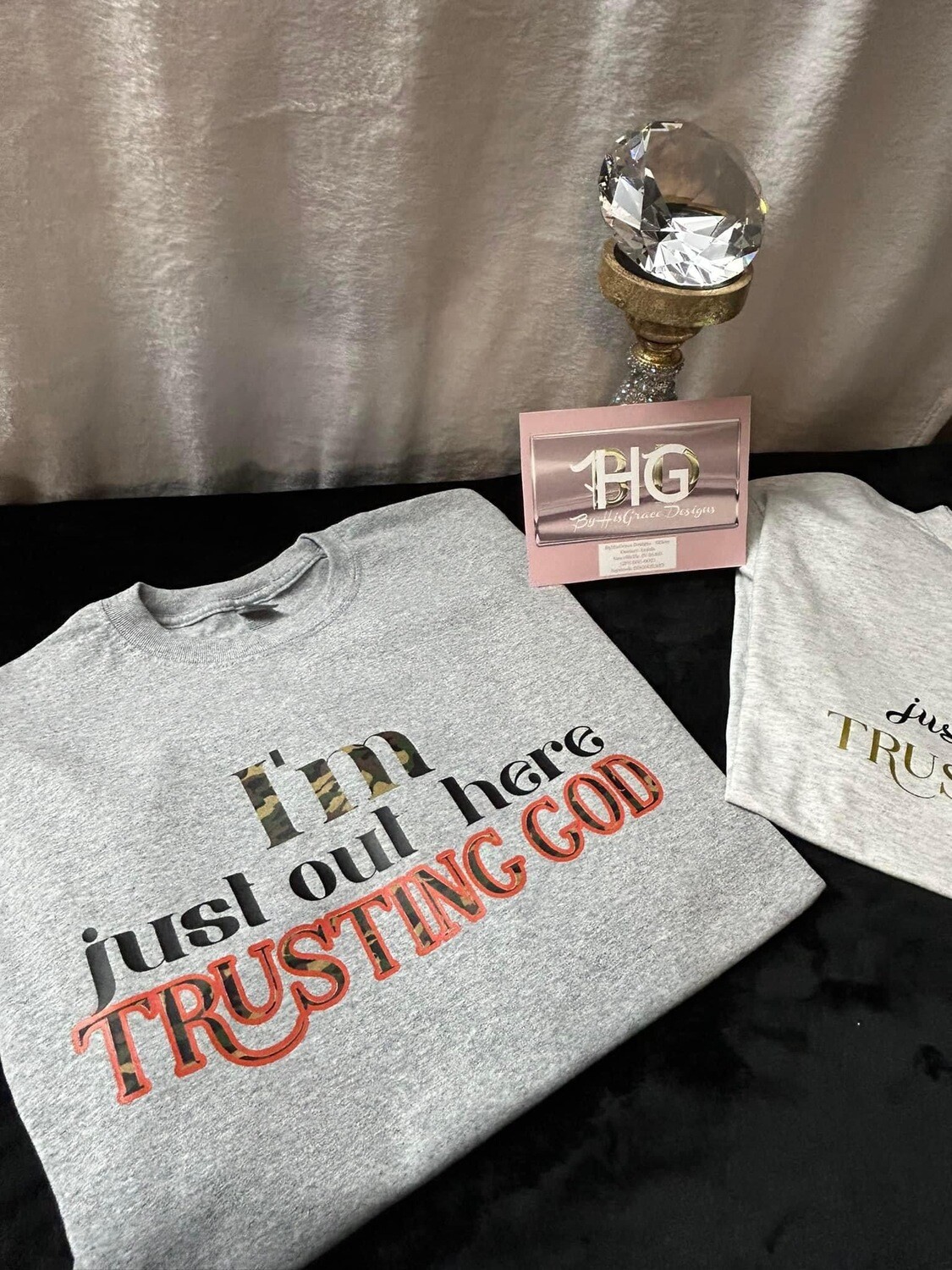 I&#39;m just out here trusting GOD shirt