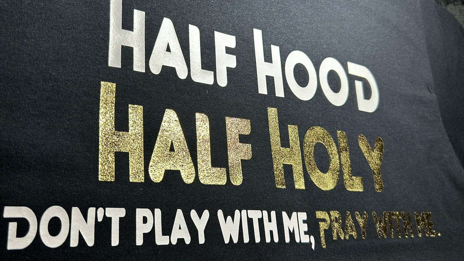 Half Hood Half Holy T-shirt