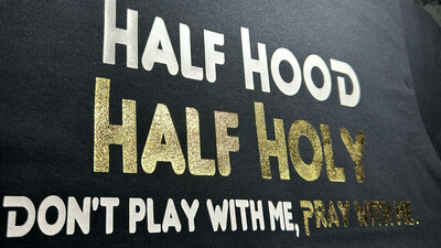 Half Hood Half Holy T-shirt