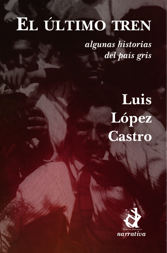 El último tren, libro de cuentos de Luis López Castro