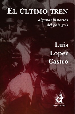 El último tren, libro de cuentos de Luis López Castro