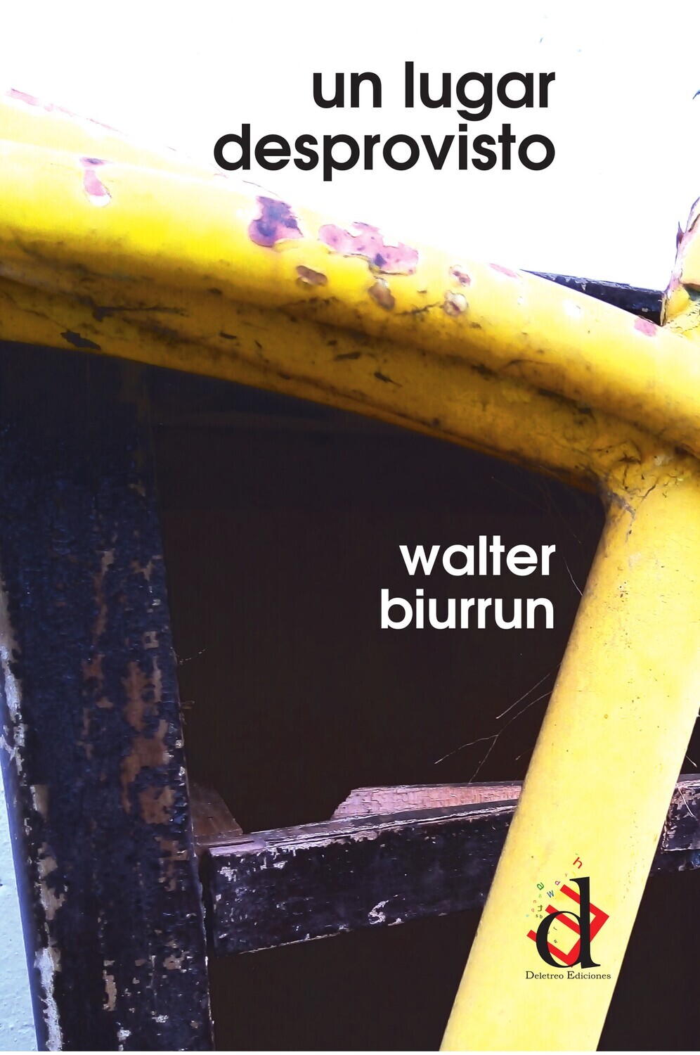 Un lugar desprovisto, poemas de Walter Biurrun