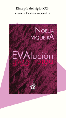 EVAlución, novela de Noelia Viqueira