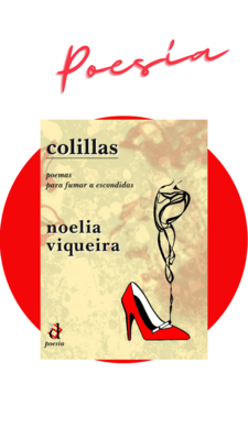 Colillas, poemas para fumar a escondidas, Noelia Viqueira