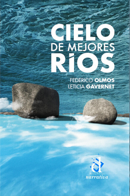 Cielo de mejores ríos, novela
