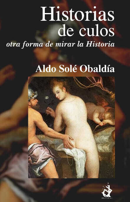 Historias de culo, otra forma de mirar la historia, Aldo Solé Obaldía